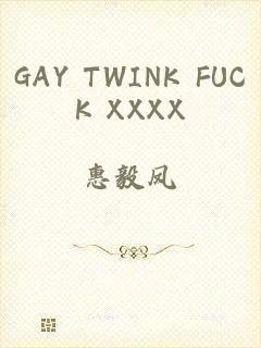 GAY TWINK FUCK XXXX